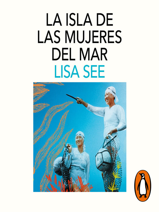 Title details for La isla de las mujeres del mar by Lisa See - Available